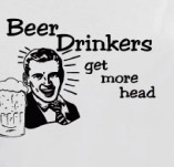 BEER DRINKERS GET MORE HEAD t-shirt design idea