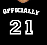 OFFICIALLY 21 t-shirt design idea