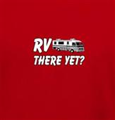 RV THERE YET t-shirt design idea