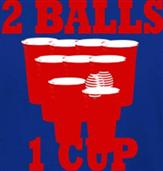 2 BALLS, 1 CUP t-shirt design idea