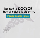 SPECIAL FORCES MEDIC NOT A DOCTOR t-shirt design idea