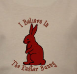 I BELIEVE IN THE EASTER BUNNY t-shirt design idea
