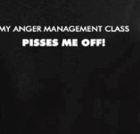 ANGER MANAGEMENT PISSES ME OFF t-shirt design idea